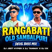 Ranga Bati ( Old Sambalpuri - Devil Bass Mix ) Dj Jeet Hyper X Dj Tanmay X Dj Dx.mp3